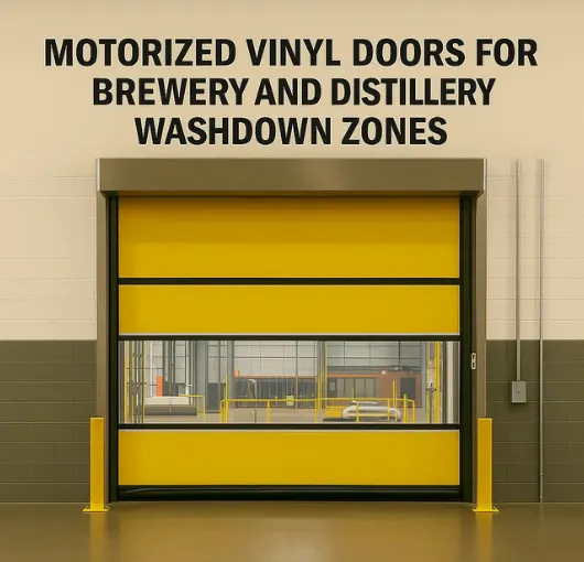 PAYLON’s Motorized Vinyl Doors for Brewery and Distillery Washdown Zones, durable high-speed door designed for sanitation and efficiency in alcohol production facilities