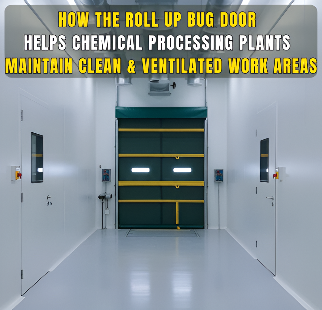 Roll Up Bug Door installed in a chemical processing work area shown with clean white walls and controlled ventilation.